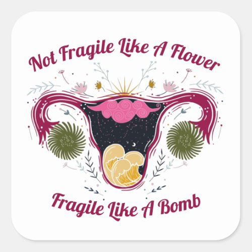 Not Fragile Like A Flower Galaxy Uterus Square Sticker