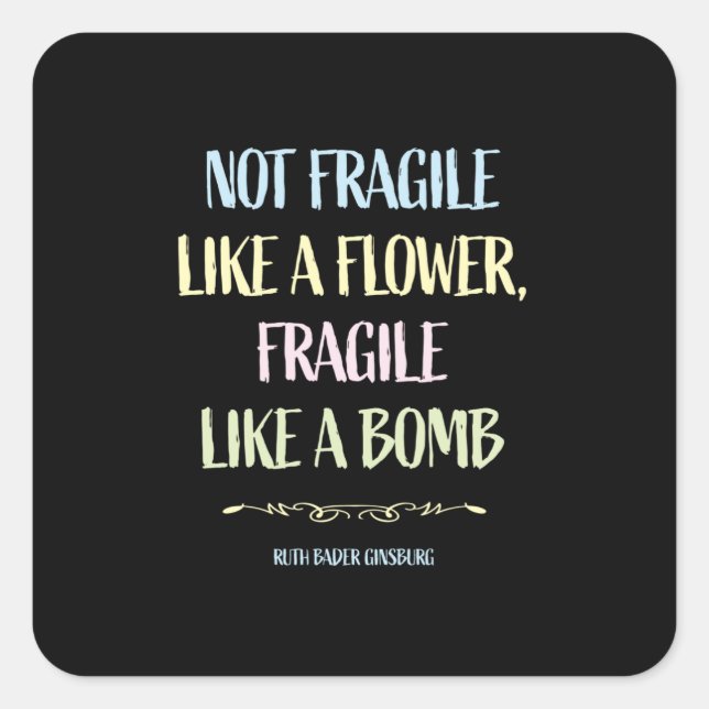 Not fragile like a flower square sticker (Front)