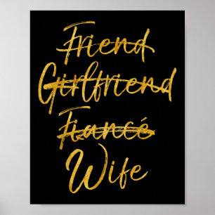 Not Friend Girlfriend Fiance Wife Shirt Gold Weddi Poster