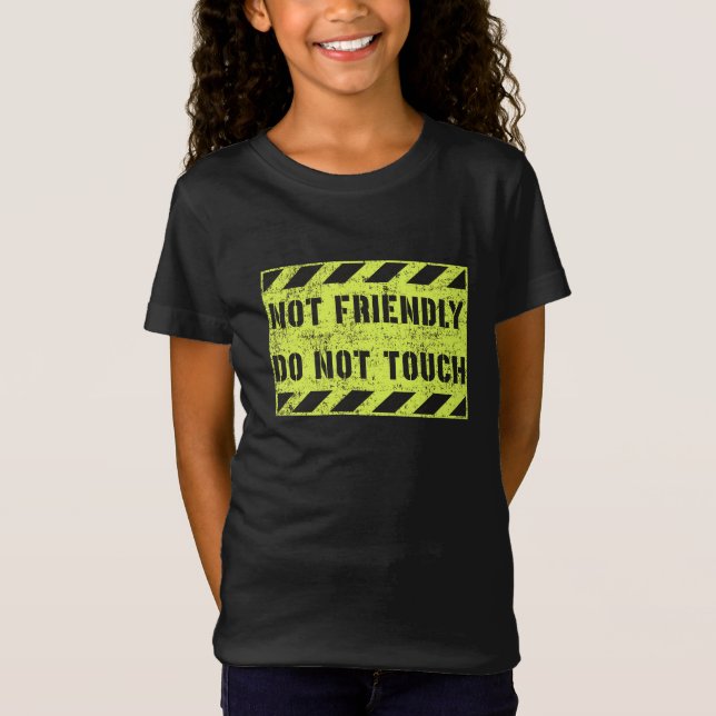Not Friendly Do Not Touch T-Shirt (Front)