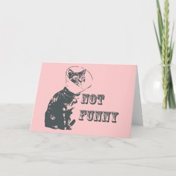 Not Funny Card by Iantos_Place at Zazzle