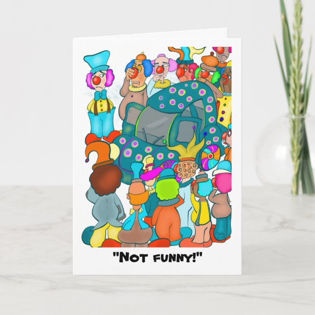 Not Funny! Greeting Card (Front)