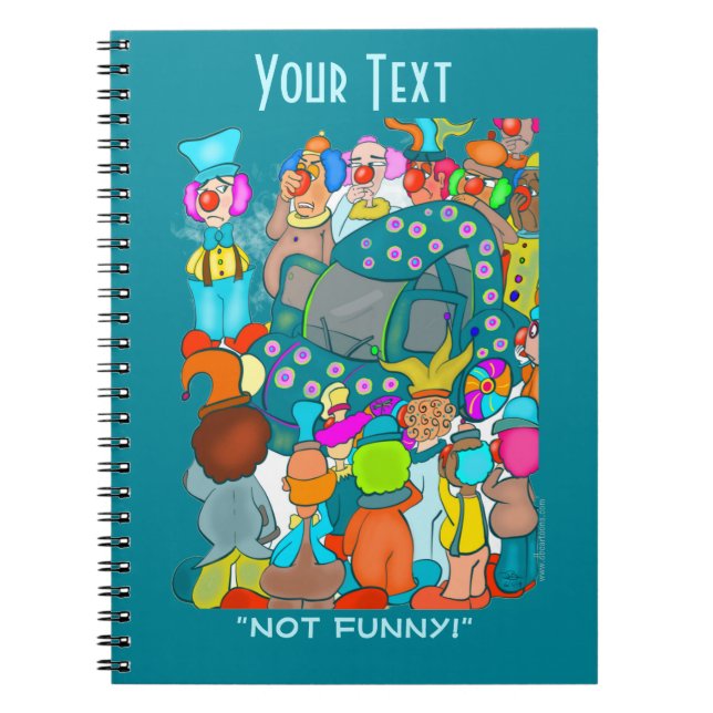Not Funny! Spiral Notebook (Front)