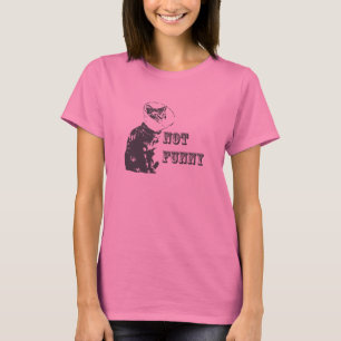 Not Funny T-Shirt