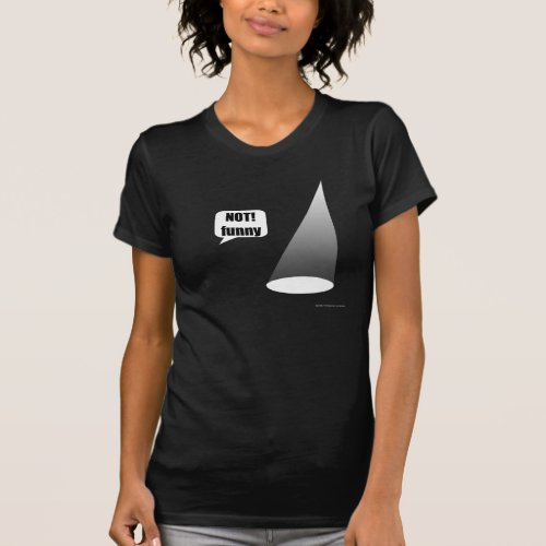 Not Funny Theater Lighting Womens Dark T T_Shirt