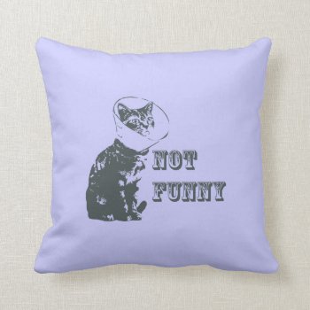 Not Funny Throw Pillow by Iantos_Place at Zazzle