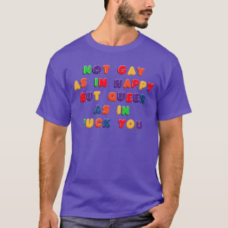 Not Gay As in Happy in Fridge Magnets funny T-Shirt