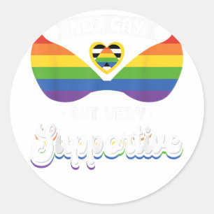 Not Gay But Very Supportive Design Classic Round Sticker