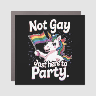 Not Gay Just Here To Party LGBTQ Gay Pride Ally Car Magnet