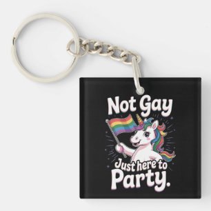 Not Gay Just Here To Party LGBTQ Gay Pride Ally Keychain