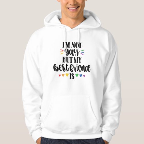 Not Gay My BFF Is Pride Hoodie