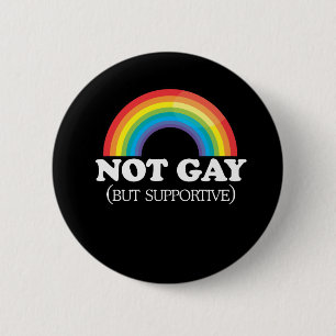 NOT GAY PINBACK BUTTON