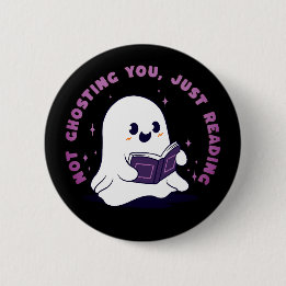 Not Ghosting You, Just Reading Button