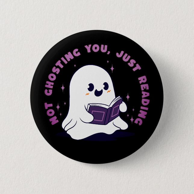 Not Ghosting You, Just Reading Button (Front)