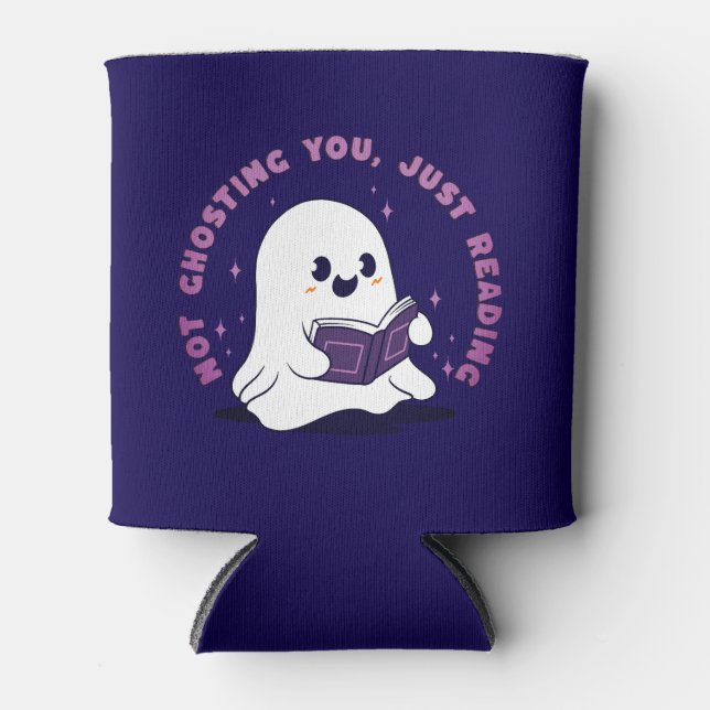 Not Ghosting You, Just Reading Can Cooler (Front)