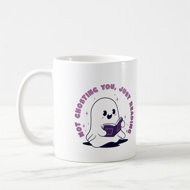 Not Ghosting You, Just Reading Coffee Mug (Left)