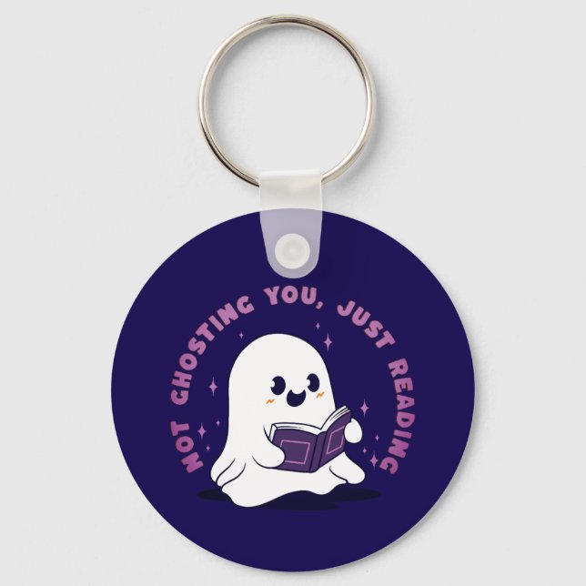 Not Ghosting You, Just Reading Keychain (Front)
