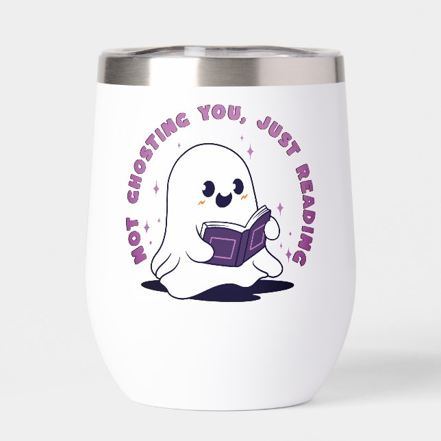 Not Ghosting You, Just Reading Thermal Wine Tumbler (Back)