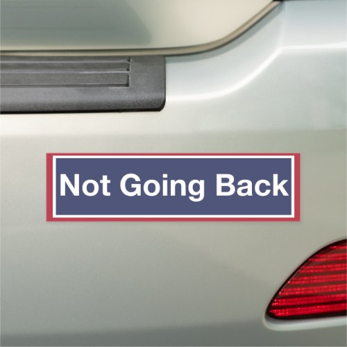 Not Going Back Car Magnet