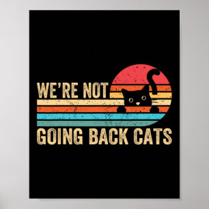 Not Going Back Cats Funny Cat 2024 Vintage Retro  Poster