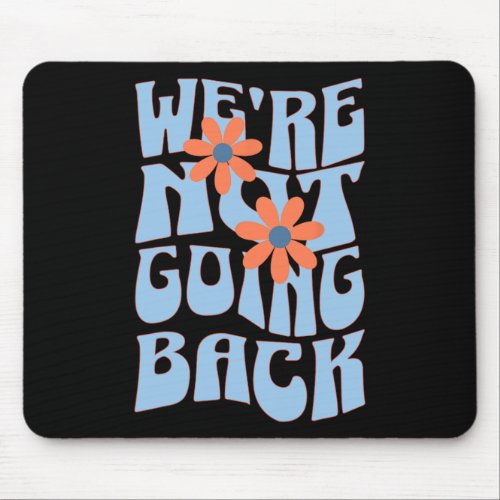 Not Going Back Election 2024 Kamala Harris Quote  Mouse Pad