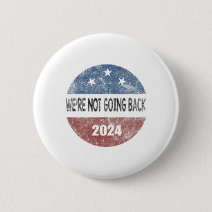 Not Going Back Harris 2024 Vote For Kamala Harris Button