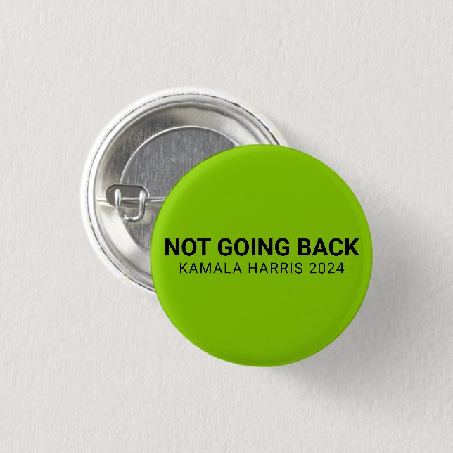 Not going back kamala harris 2024 custom green button (Front & Back)