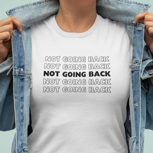 Not Going Back Kamala Harris for President 2024 T_Shirt