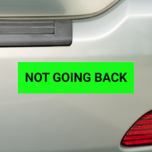 Not going back simple democrat black neon green bumper sticker