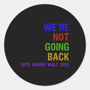 Not Going Back Vote Harris W 2024 Election Classic Round Sticker