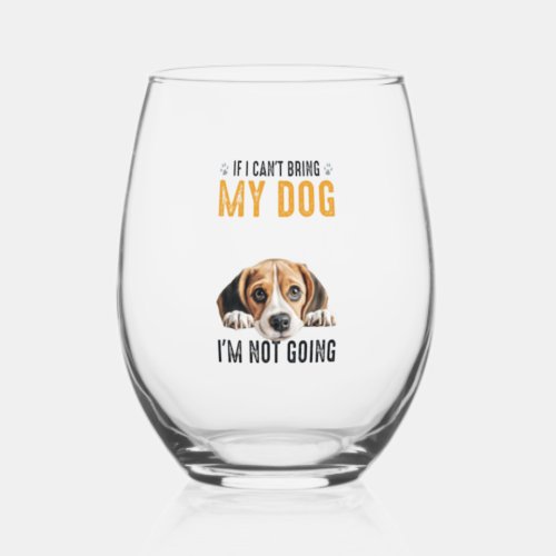 Not Going Beagle   Stemless Wine Glass