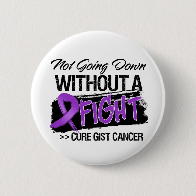 Not Going Down Without a Fight - GIST Cancer Button (Front)