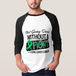 Not Going Down Without a Fight - Liver Cancer T-Shirt