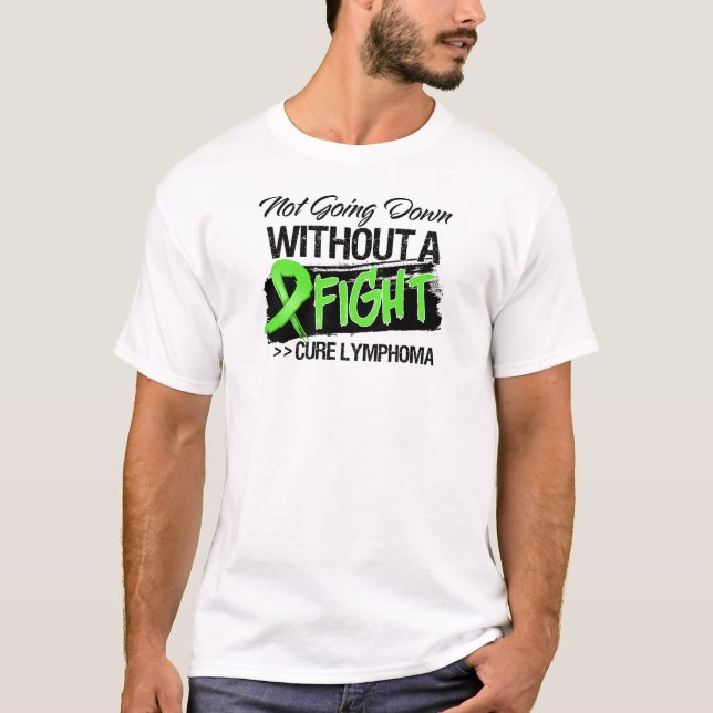Not Going Down Without a Fight - Lymphoma T-Shirt (Front)