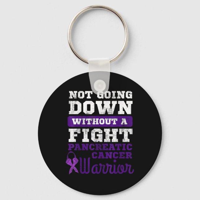 Not Going Down Without A Fight Pancreatic Cancer Keychain (Front)