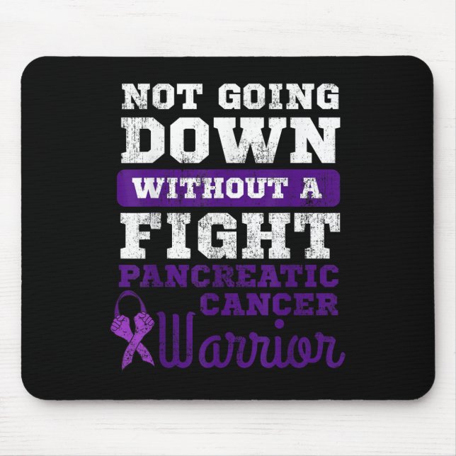 Not Going Down Without A Fight Pancreatic Cancer Mouse Pad (Front)
