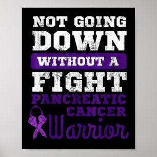 Not Going Down Without A Fight Pancreatic Cancer Poster