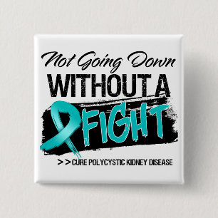Not Going Down Without a Fight - PKD Pinback Button