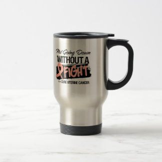 Not Going Down Without a Fight - Uterine Cancer Travel Mug