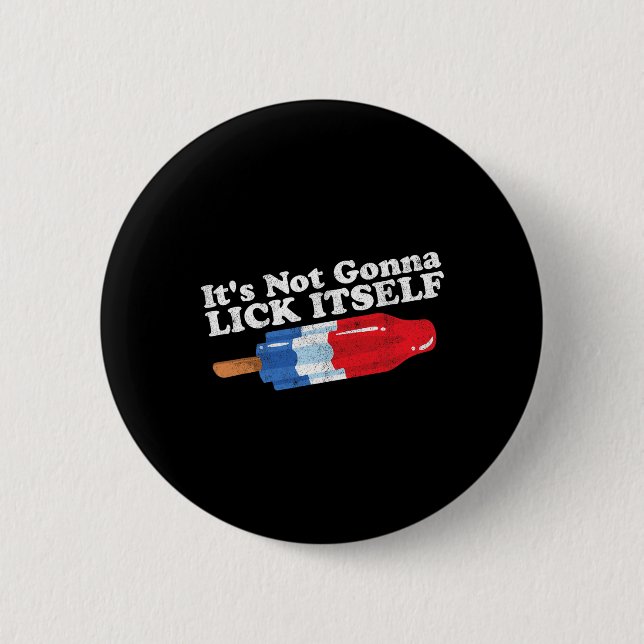 Not Gonna Lick Itself Funny Popsicle 4th Of July G Button (Front)