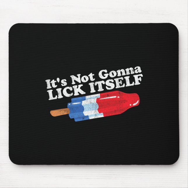 Not Gonna Lick Itself Funny Popsicle 4th Of July G Mouse Pad (Front)