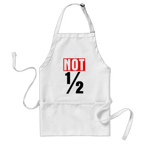 Not Half Adult Apron