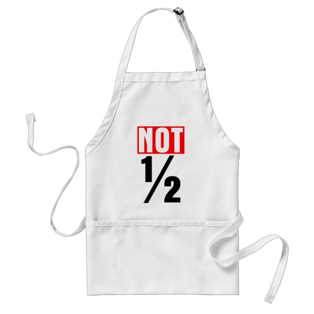 Not Half Adult Apron (Front)