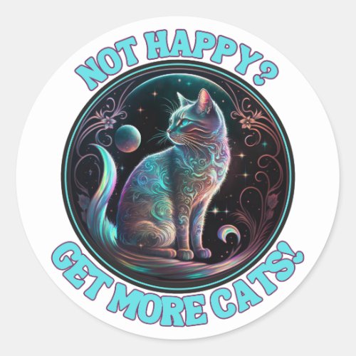 Not Happy Get More Cats Classic Round Sticker