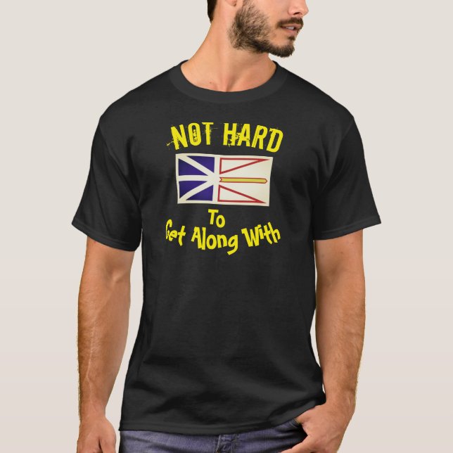 Not Hard To Get Along With - T-Shirt (Front)