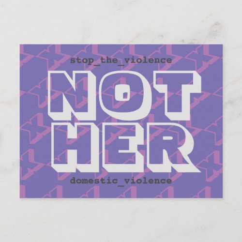 NOT HER stop_the_violence_domestic_violence Postcard