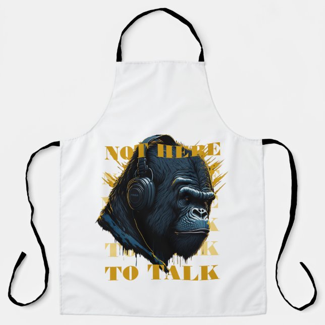 Not Here To Talk Apron (Front)