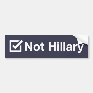 "Not Hillary" Bumper Sticker
