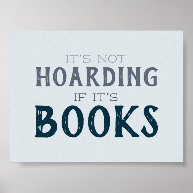 Not Hoarding If It's Books Funny Book Lovers Blue Poster (Front)