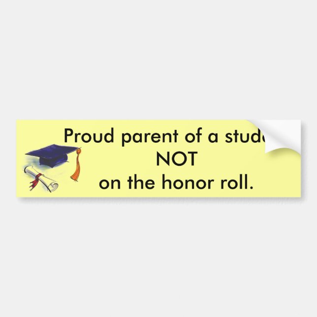 NOT honor roll Bumper Sticker (Front)
